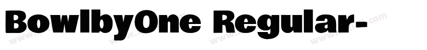 BowlbyOne Regular字体转换 BowlbyOne Regular字体转换